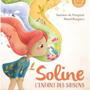 Soline, l&rsquo;enfant des saisons (livre pour enfants)