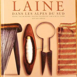 L&rsquo;art de la laine dans les Alpes du Sud